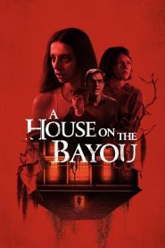 A House on the Bayou (2021), film online subtitrat în Română