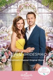 The Last Bridesmaid (2019), film online subtitrat în Română