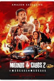 Matando Cabos 2, La Máscara del Máscara (2021), film online subtitrat în Română