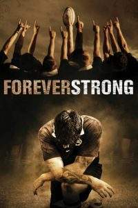 Mereu puternici – Forever Strong (2008), film online subtitrat în Română