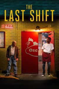 Ultima tură – The Last Shift (2020), film online subtitrat în Română