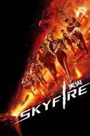 Skyfire (2019), film online subtitrat în Română