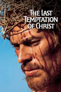 The Last Temptation of Christ – Ultima ispită a lui Iisus (1988), film online subtitrat în Română