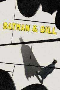 Batman & Bill (2017), film documentar online subtitrat în Română