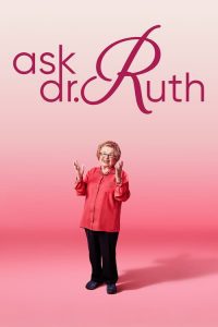 Ask Dr. Ruth – Dr. Ruth știe (2019), film online subtitrat în Română