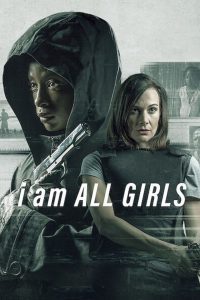 Eu sunt toate fetele – I Am All Girls (2021), film online subtitrat în Română