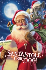 Santa Stole Our Dog: A Merry Doggone Christmas! (2017), film online subtitrat în Română