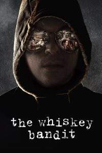 The Whiskey Bandit – Banditul Whisky (2018), film online subtitrat în Română