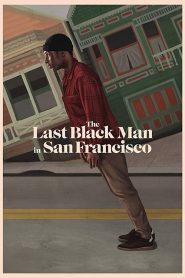 The Last Black Man in San Francisco (2019), film online