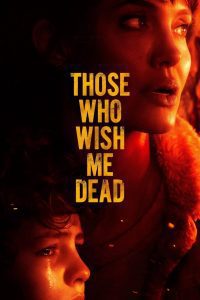 Those Who Wish Me Dead (2021), film online subtitrat în Română