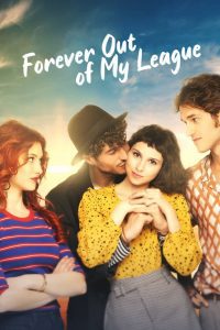 Forever Out of My League (2022), film online subtitrat în Română