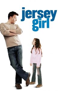 Fetița din Jersey – Jersey Girl (2004), film online subtitrat în Română