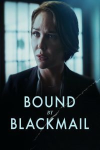 Bound by Blackmail (2022), film online subtitrat în Română