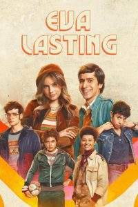 Eva Lasting: Sezon 1, sezon online subtitrat