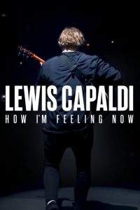 Lewis Capaldi: How I’m Feeling Now (2023), film online subtitrat în Română