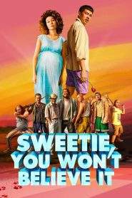 Sweetie, You Won’t Believe It (2020), film online subtitrat în Română