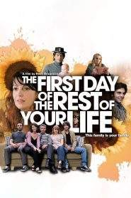 The First Day of the Rest of Your Life (2008), film online subtitrat în Română