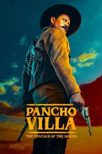 Pancho Villa: The Centaur of the North: Sezon 1, sezon online subtitrat