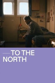 To The North (2022), film online subtitrat în Română