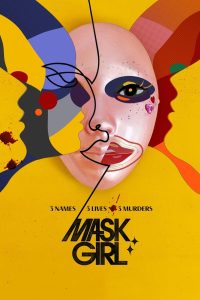 Mask Girl: Sezon 1, sezon online subtitrat