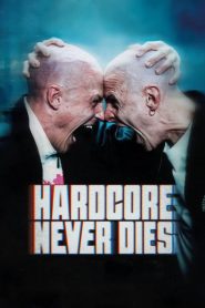 Hardcore Never Dies (2023), film online subtitrat în Română