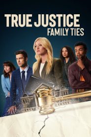 True Justice: Family Ties (2024), film online