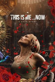 This Is Me…Now (2024), film online