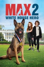 Max 2: Eroul Casei Albe (2017), film online