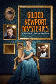 Gilded Newport Mysteries: Murder at the Breakers (2024), film online