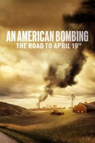 An American Bombing: The Road to April 19th (2024), film Documentar online