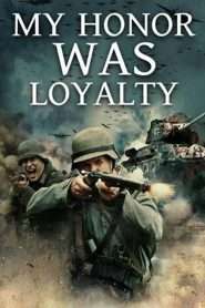 My Honor Was Loyalty (2015), film online