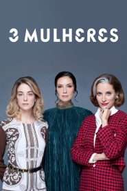 Tres Mulheres (2018), serial online