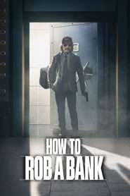 How to Rob a Bank (2024), film online