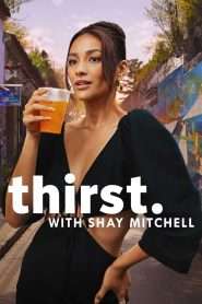 Thirst with Shay Mitchell (2024), serial Documentar online