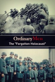 Ordinary Men: The “Forgotten Holocaust” (2022), film online