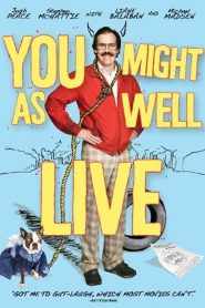 You Might As Well Live (2009), film online