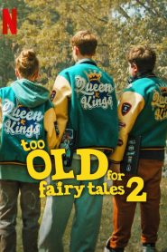 Too Old for Fairy Tales 2 (2024), film online