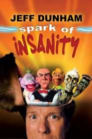 Jeff Dunham: Spark of Insanity (2007), film online