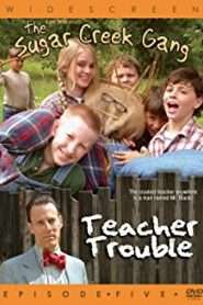 Sugar Creek Gang: Teacher Trouble (2005), film online