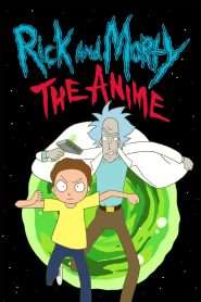 Rick și Morty: Animeul (2024), serial ANIME online