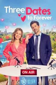 Three Dates to Forever (2023), film online