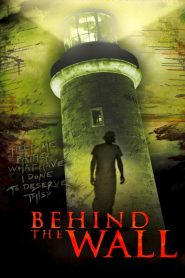 Behind the Wall (2008), film online