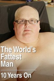 The World’s Fattest Man- 10 Years On (2021), film online