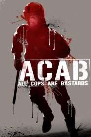 ACAB : All Cops Are Bastards (2012), film online