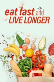 Eat, Fast and Live Longer (2012), film online