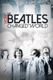 How the Beatles Changed the World (2017), film online