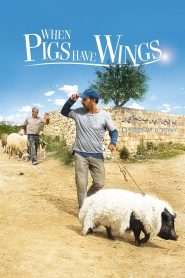 When Pigs Have Wings (2011), film online