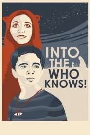 Into the Who Knows! (2017), film online