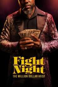 Fight Night: The Million Dollar Heist (2024), serial online