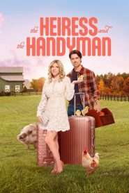 The Heiress and the Handyman (2024), film online